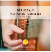 Der Leib als Instrument der Seele